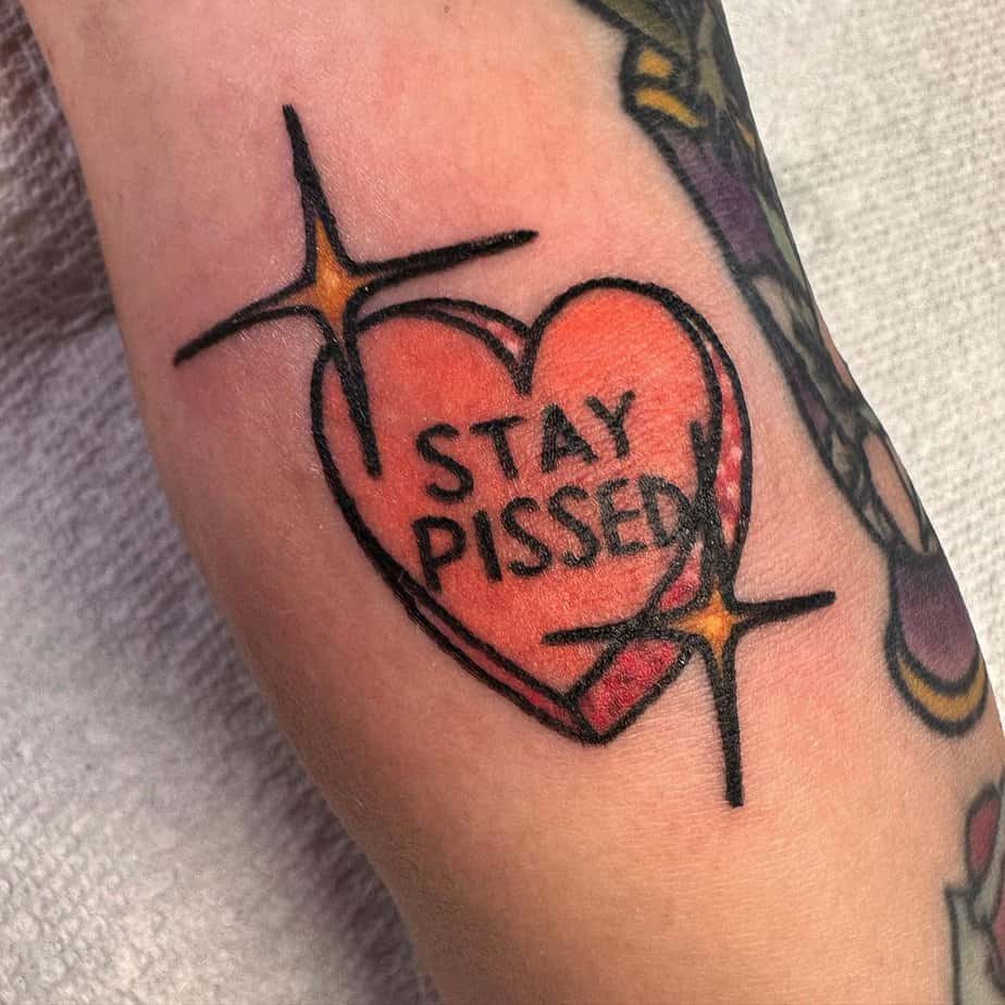 19. A “stay pissed” tattoo
