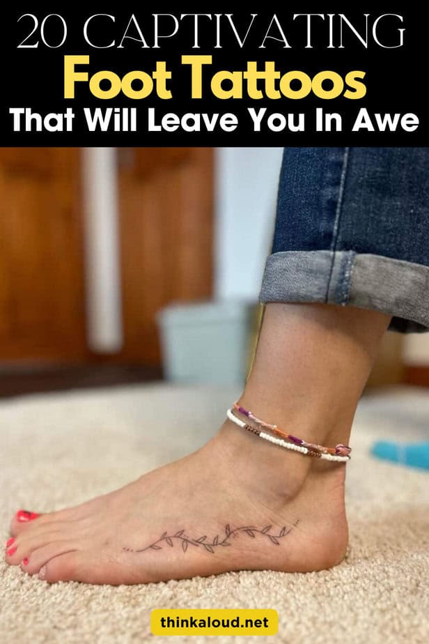 20 Captivating Foot Tattoos That Will Leave You In Awe