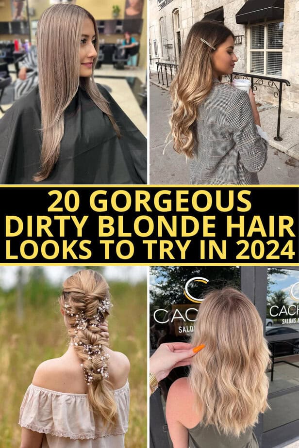 20 Gorgeous Dirty Blonde Hair Looks To Try In 2024