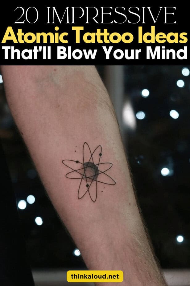 20 Impressive Atomic Tattoo Ideas That'll Blow Your Mind