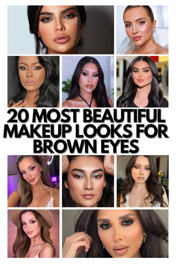 20 Most Beautiful Makeup Looks For Brown Eyes