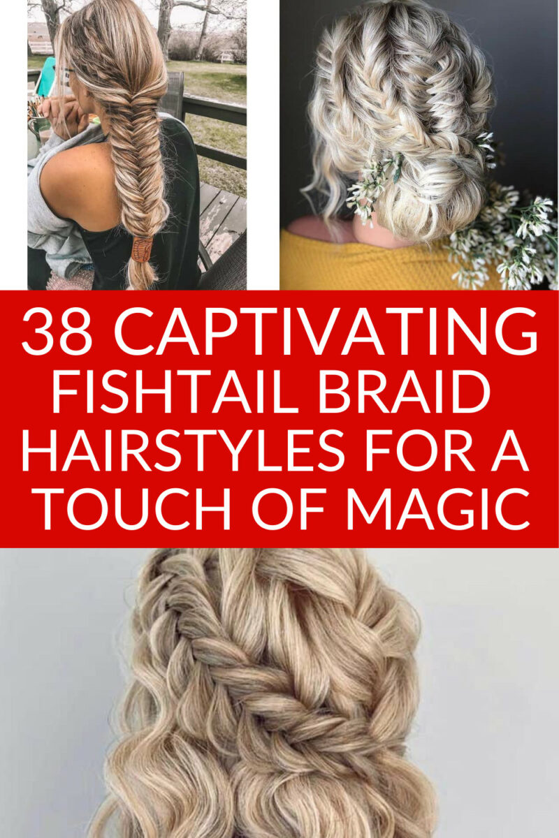 38 Captivating Fishtail Braid Hairstyles For A Touch Of Magic