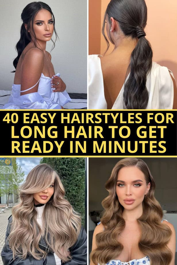 40 Easy Hairstyles For Long Hair To Get Ready In Minutes