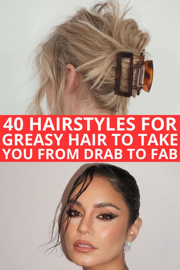 40 Hairstyles for Greasy Hair To Take You From Drab To Fab