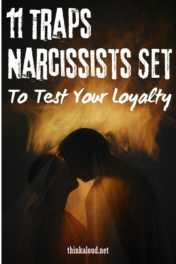 11 Traps Narcissists Set To Test Your Loyalty