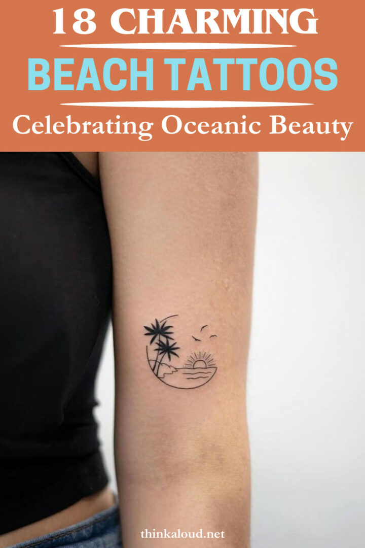 18 Charming Beach Tattoos Celebrating Oceanic Beauty