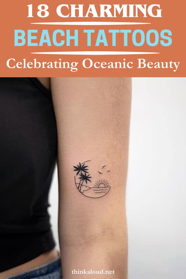 18 Charming Beach Tattoos Celebrating Oceanic Beauty