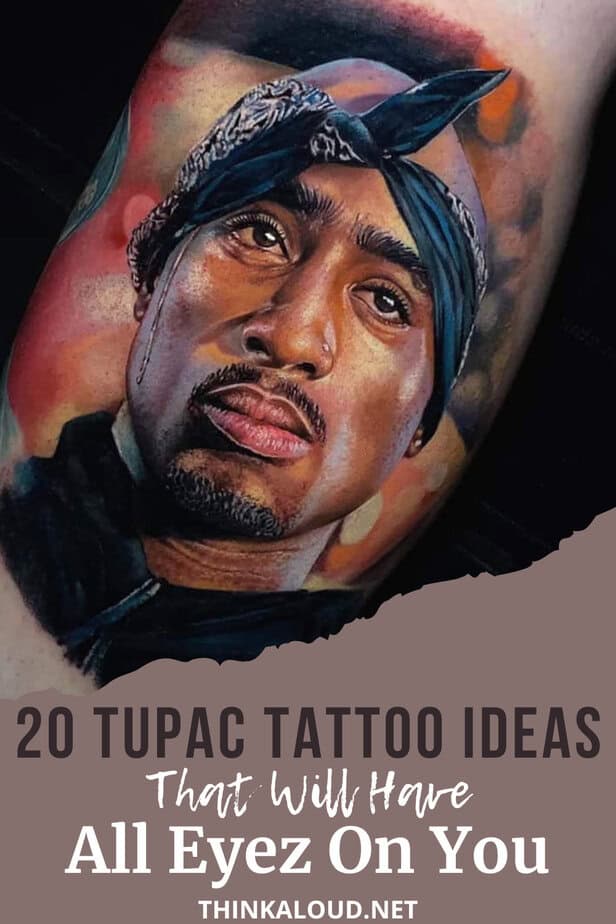 20 Tupac Tattoo Ideas That Will Have All Eyez On You