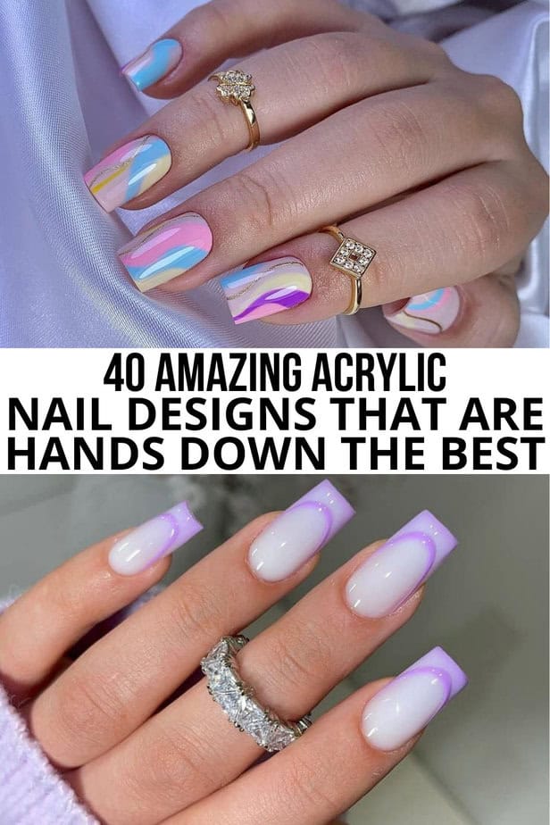 40 Amazing Acrylic Nail Designs That Are Hands Down The Best