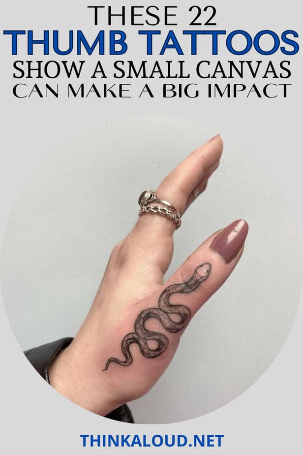 These 22 Thumb Tattoos Show A Small Canvas Can Make A Big Impact 1