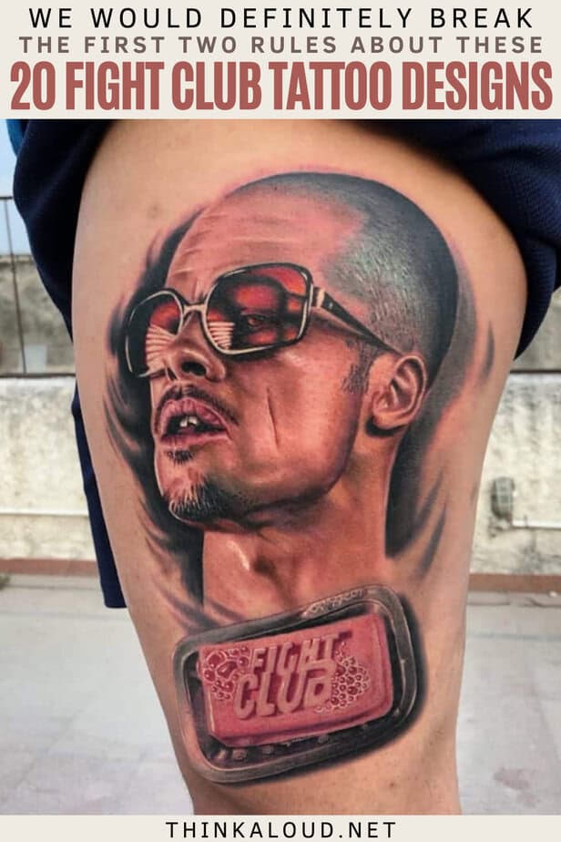 We Would Definitely Break The First Two Rules About These 20 Fight Club Tattoo Designs