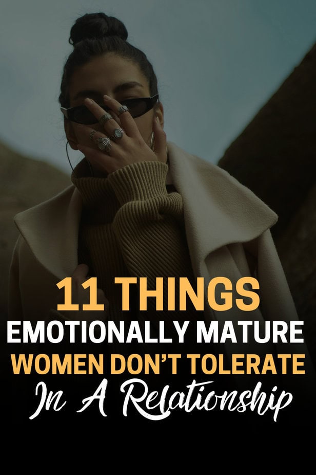 11 Things Emotionally Mature Women Don’t Tolerate In A Relationship