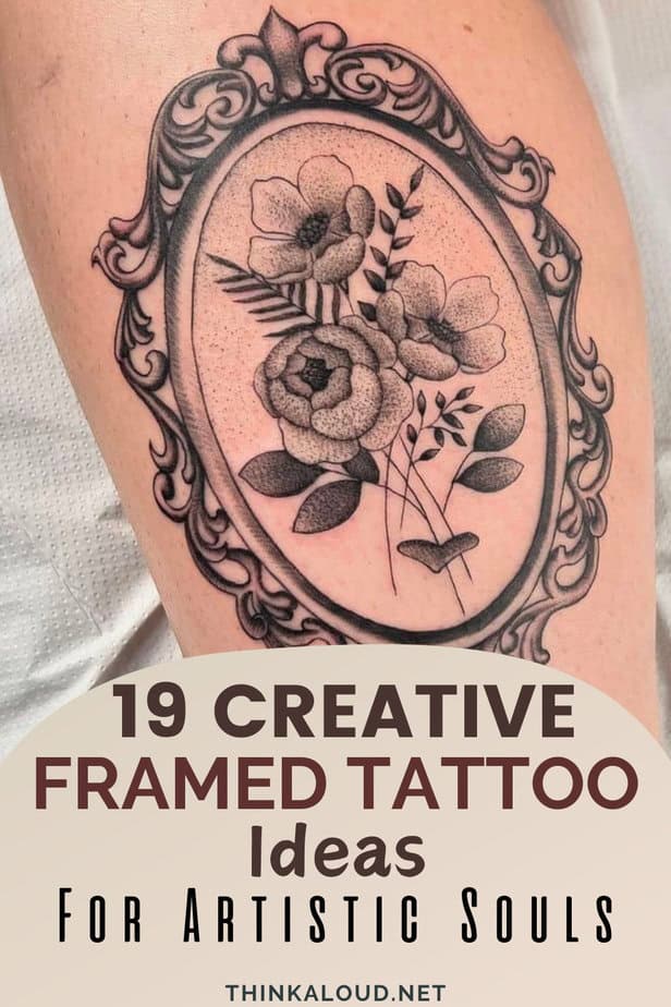 19 Creative Framed Tattoo Ideas For Artistic Souls