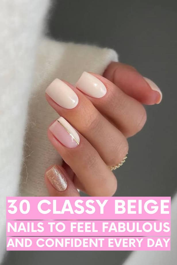 30 Classy Beige Nails To Feel Fabulous and Confident Every Day