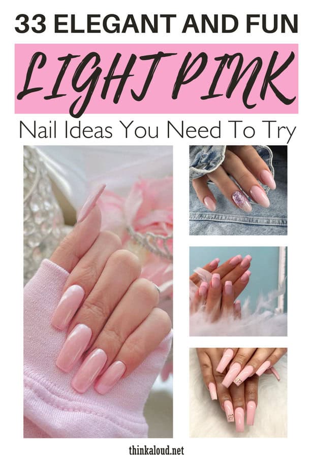 33 Elegant And Fun Light Pink Nail Ideas You Need To Try