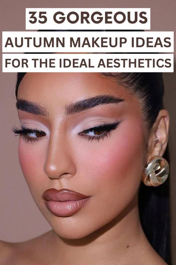 35 Gorgeous Autumn Makeup Ideas For The Ideal Aesthetics