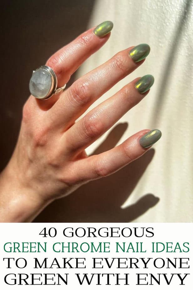 40 Gorgeous Green Chrome Nail Ideas To Make Everyone Green With Envy