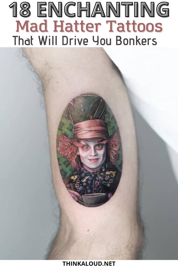 18 Enchanting Mad Hatter Tattoos That Will Drive You Bonkers