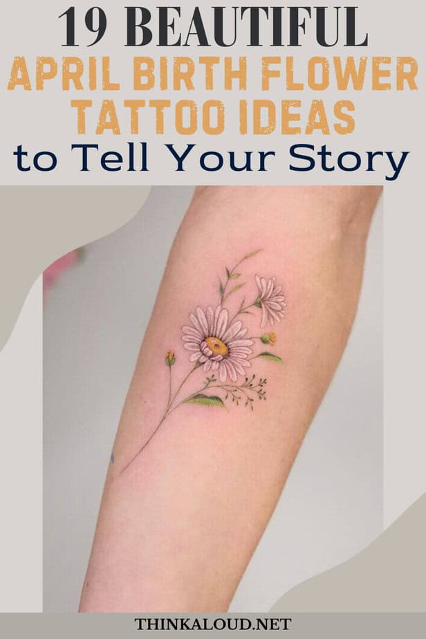 19 Beautiful April Birth Flower Tattoo Ideas to Tell Your Story