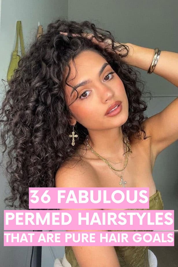 36 Fabulous Permed Hairstyles That Are Pure Hair Goals