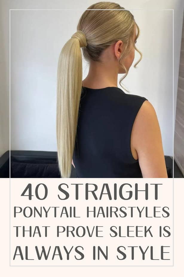 40 Straight Ponytail Hairstyles That Prove Sleek Is Always In Style