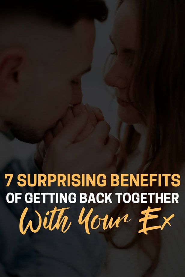 7 Surprising Benefits of Getting Back Together with Your Ex