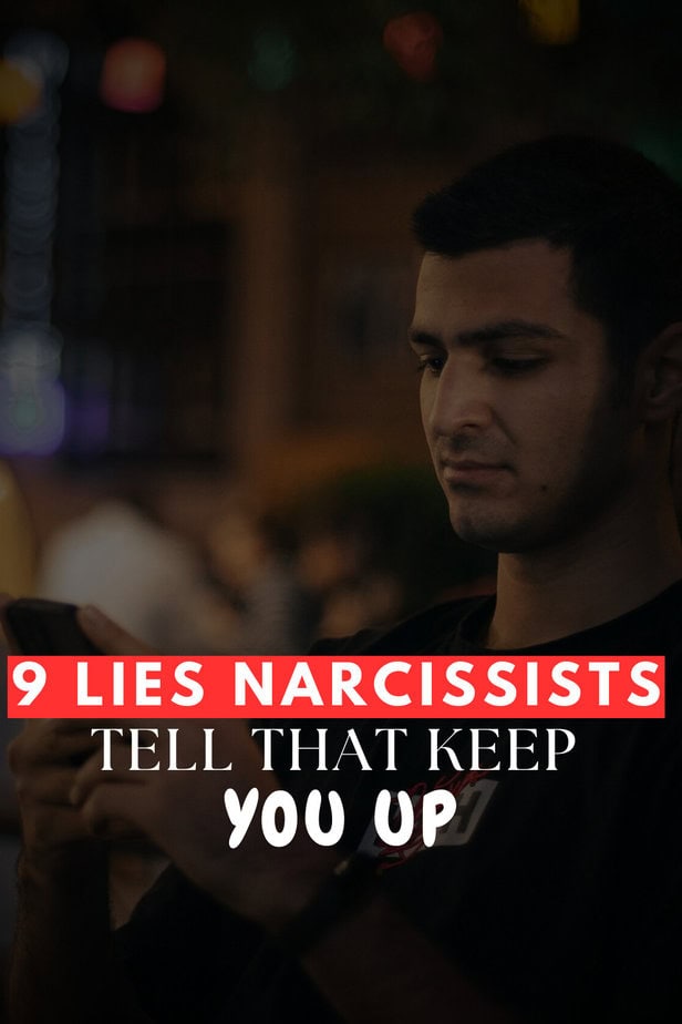 9 Lies Narcissists Tell That Keep You Up