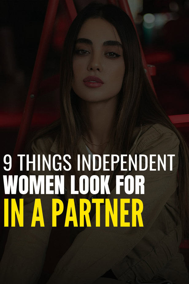 9 Things Independent Women Look For In A Partner