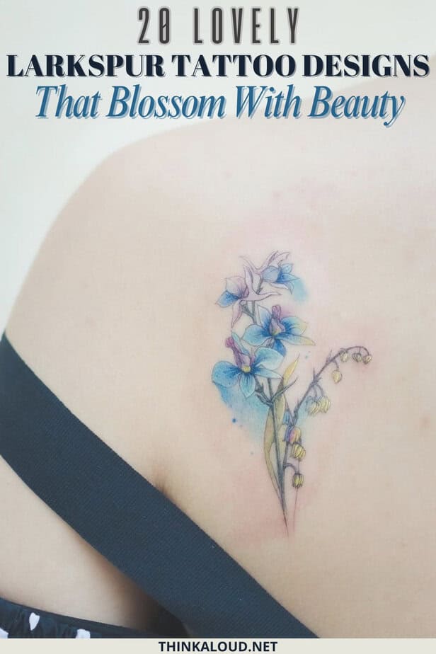 20 Lovely Larkspur Tattoo Designs That Blossom With Beauty