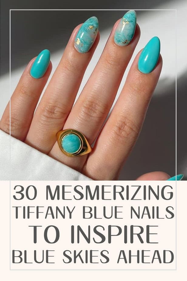 30 Mesmerizing Tiffany Blue Nails To Inspire Blue Skies Ahead