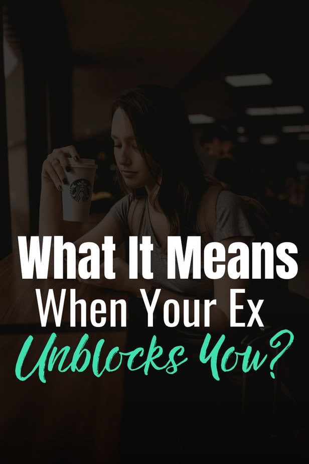 What It Means When Your Ex Unblocks You?